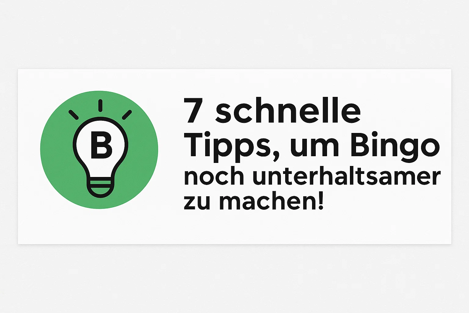 7 schnelle Tipps, um Bingo noch unterhaltsamer zu machen!