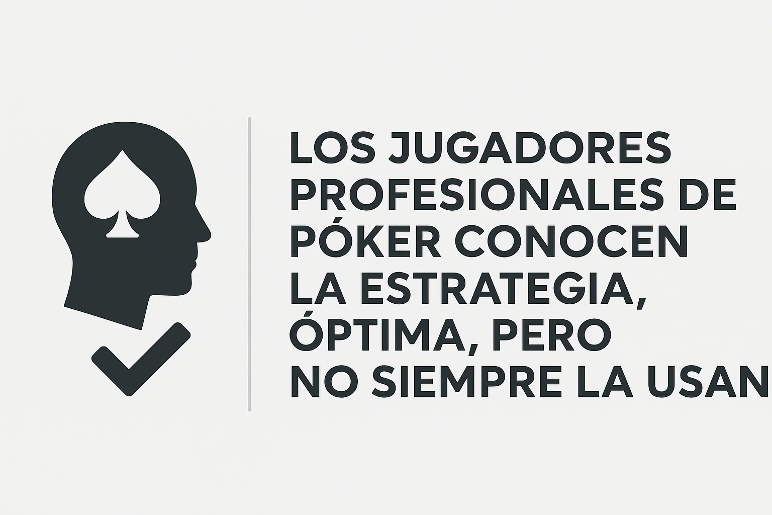 Los Jugadores Profesionales de Póker Conocen la Estrategia Óptima, pero No Siempre la Usan